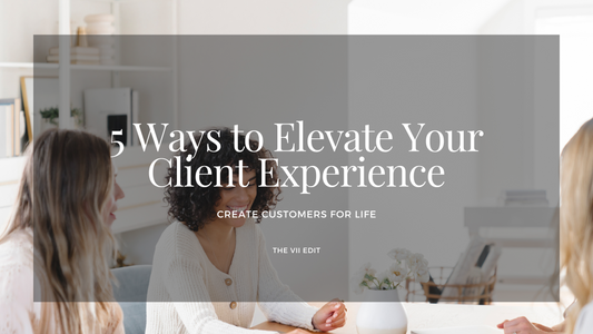 5 Ways to Elevate Your Client Experience