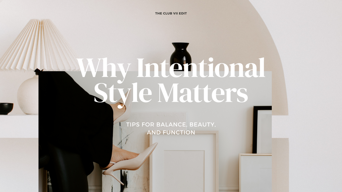 Why Intentional Style Matters